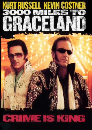 3000 миль до Грэйсленда / 3000 Miles to Graceland (2001)
