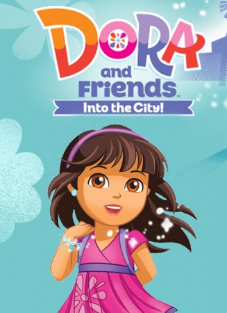   :    / Dora and Friends: Into the City! ( ...