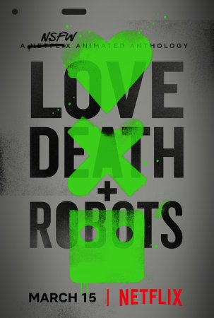 Любовь, смерть и роботы / Love, Death & Robots (Сезон 1-2) (2019-2020)