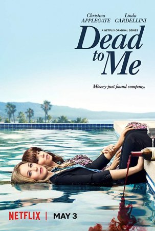    / Dead to Me ( 1) (2019)