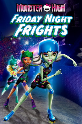  :     / Monster High: Friday Night Frights ...